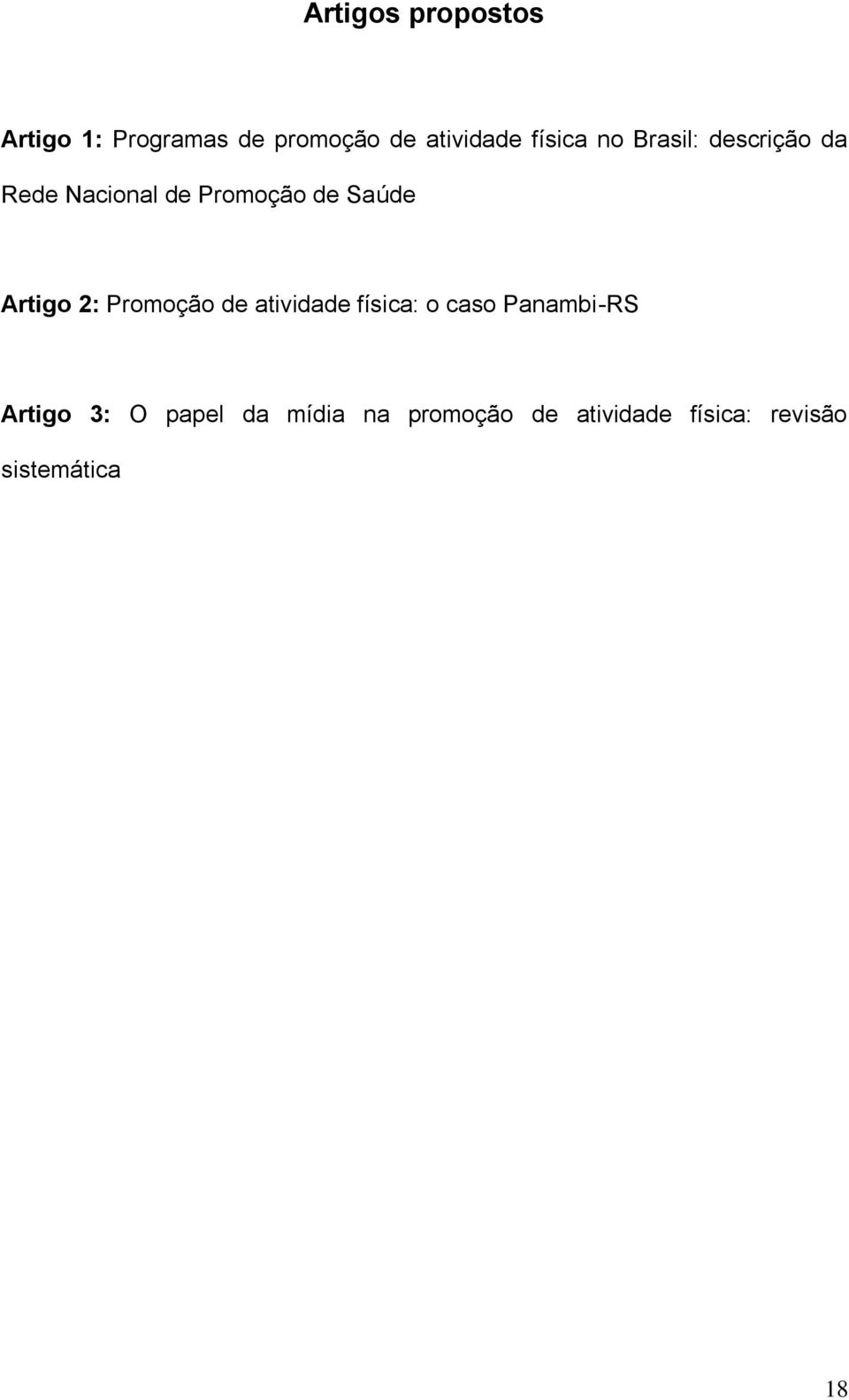 Artigo 2: Promoção de atividade física: o caso Panambi-RS Artigo 3: