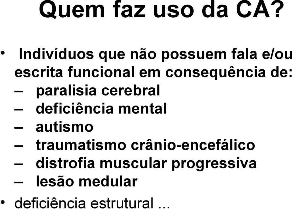 consequência de: paralisia cerebral deficiência mental