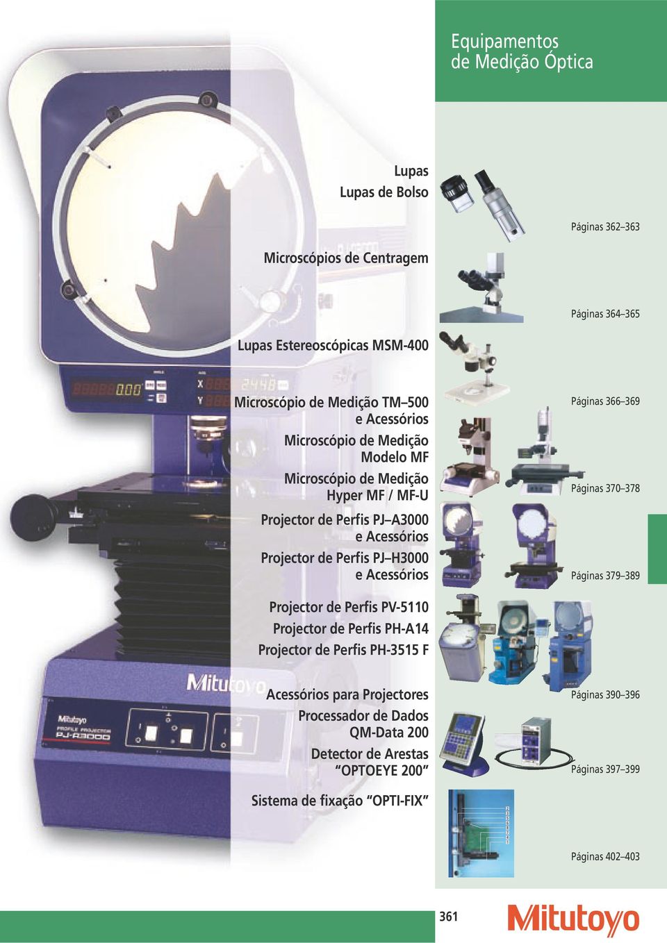 Acessórios Páginas 366 369 Páginas 370 378 Páginas 379 389 Projector de Perfis PV-5110 Projector de Perfis PH-A14 Projector de Perfis PH-3515 F Acessórios para