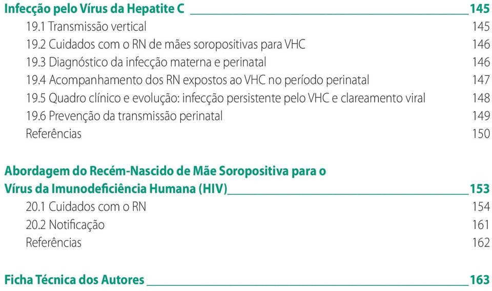 5 Quadro clínico e evolução: infecção persistente pelo VHC e clareamento viral 148 19.