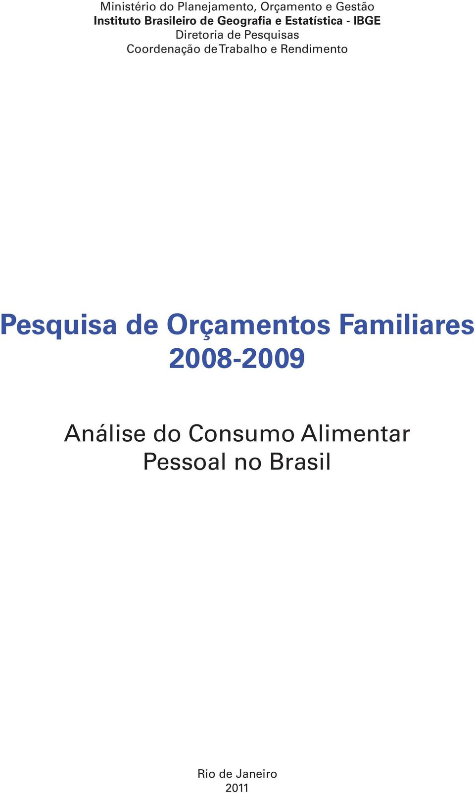 Coordenação de Trabalho e Rendimento Pesquisa de Orçamentos