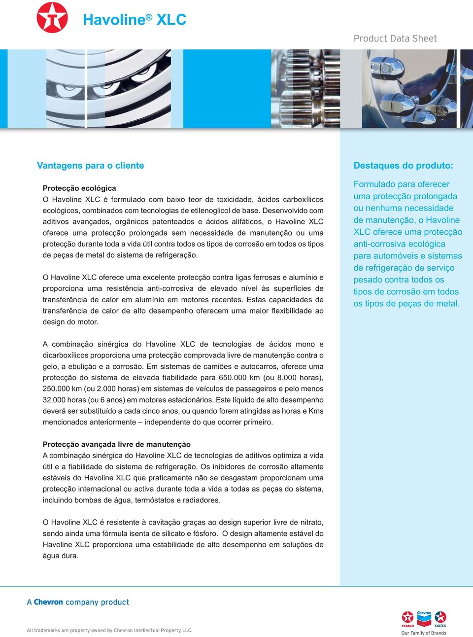 vida útil contra todos os tipos de corrosão em todos os tipos de peças de metal do sistema de refrigeração.