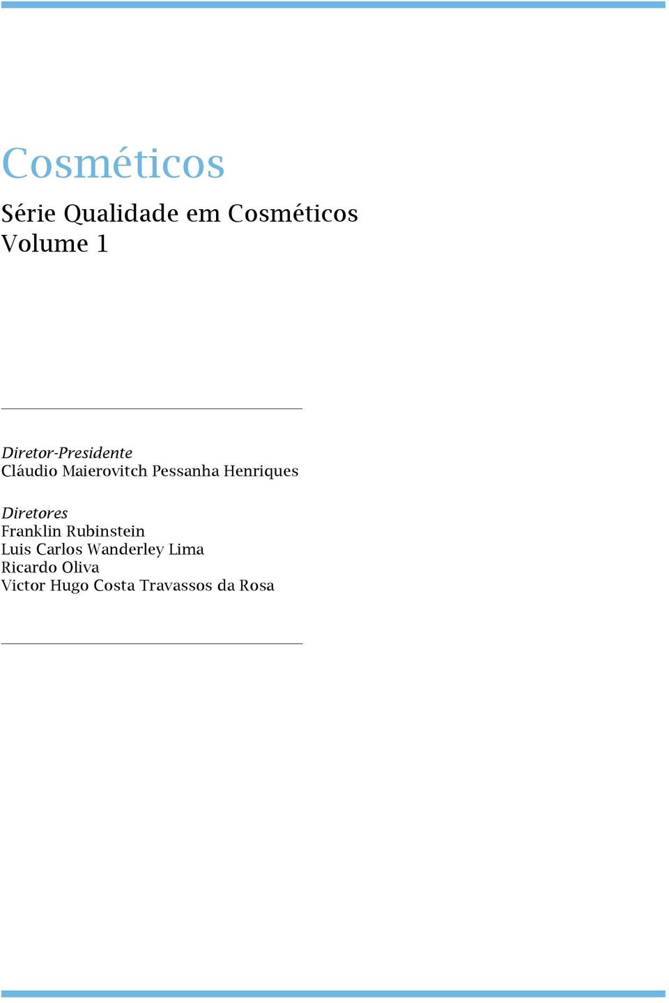 Henriques Diretores Franklin Rubinstein Luis Carlos