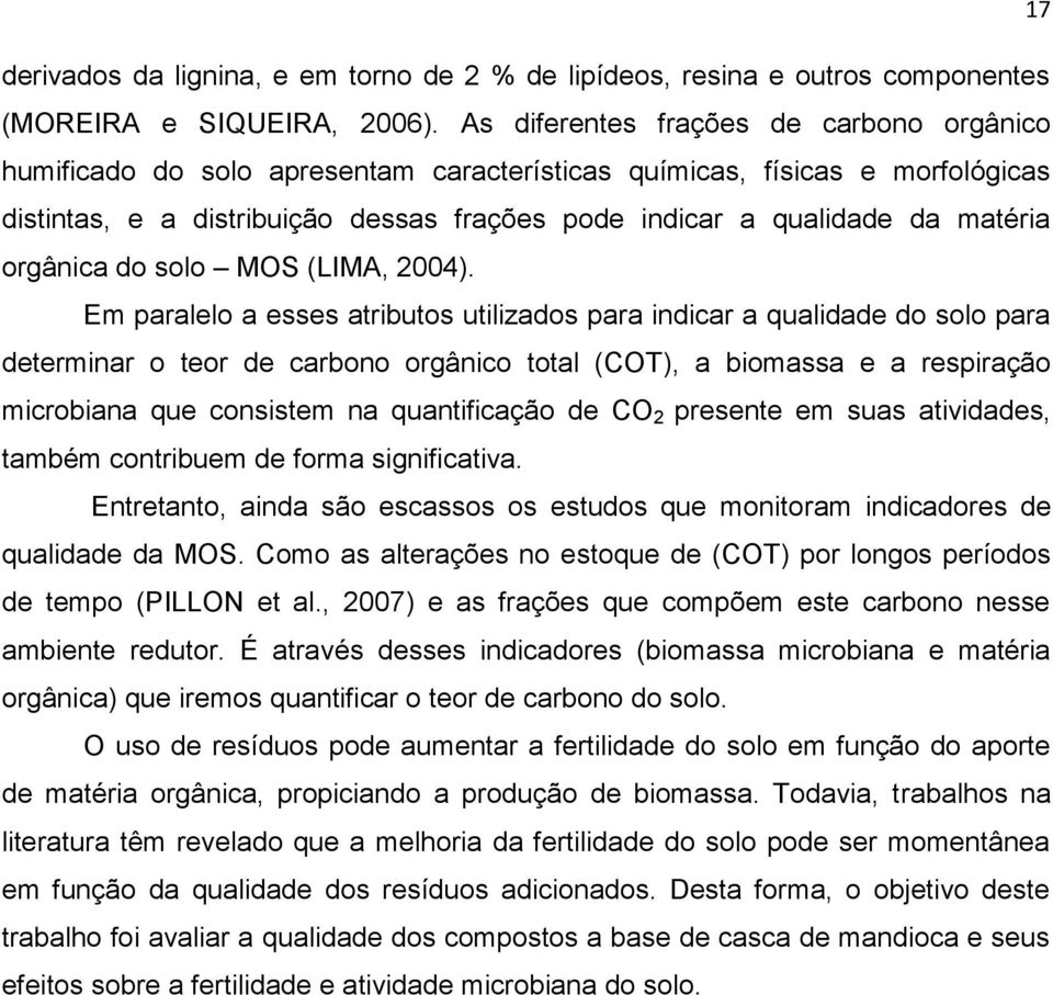 orgânica do solo MOS (LIMA, 2004).