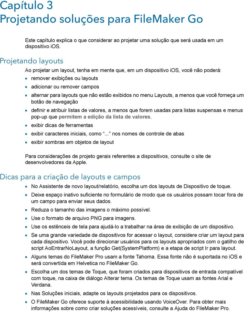 estão exibidos no menu Layouts, a menos que você forneça um botão de navegação 1 definir e atribuir listas de valores, a menos que forem usadas para listas suspensas e menus pop-up que permitem a