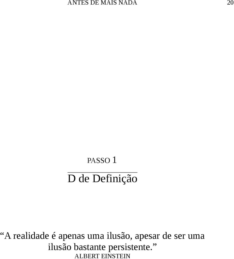 ilusão, apesar de ser uma ilusão