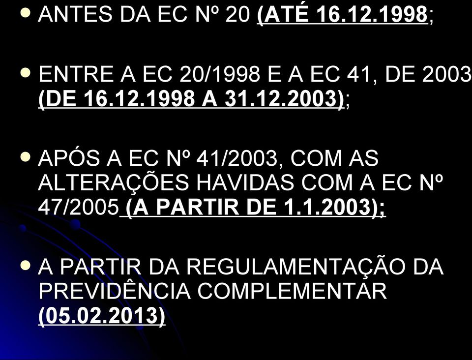 12.2003); APÓS A EC Nº 41/2003, COM AS ALTERAÇÕES HAVIDAS COM A