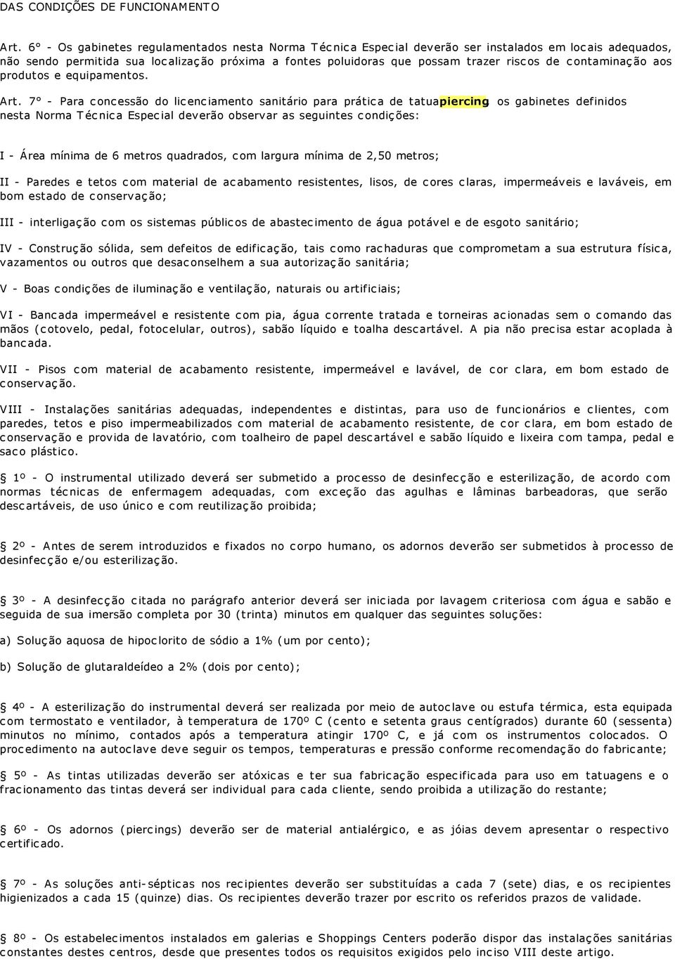 contaminação aos produtos e equipamentos. Art.