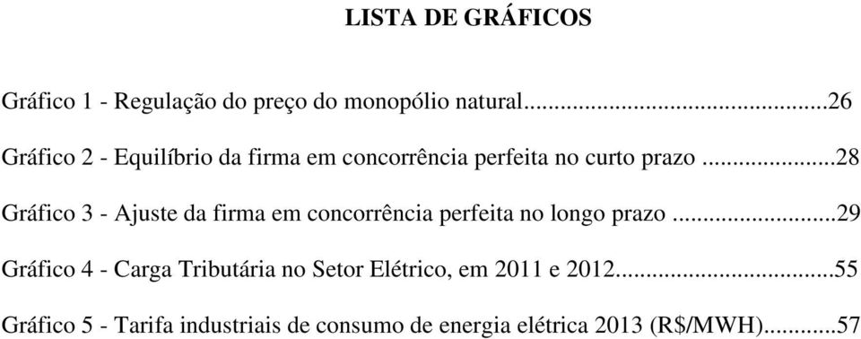 ..28 Gráfico 3 - Ajuste da firma em concorrência perfeita no longo prazo.