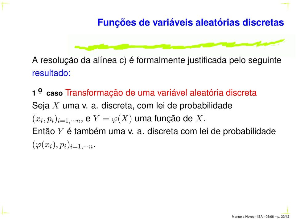 eatória discreta Seja X uma v. a.