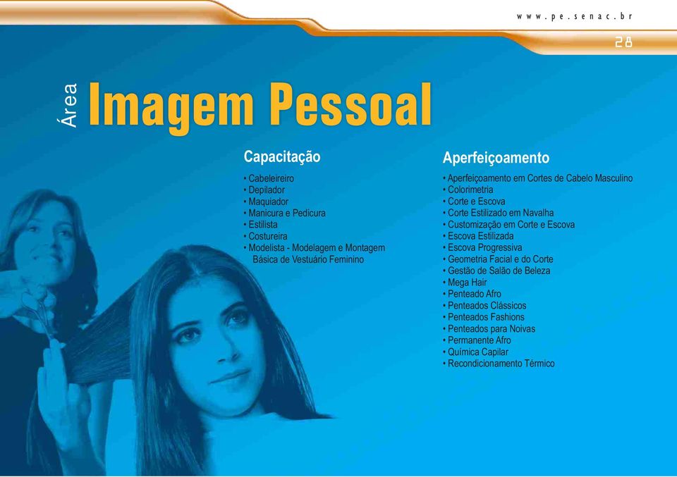 Montagem Básica de Vestuário Feminino Aperfeiçoamento Aperfeiçoamento em Cortes de Cabelo Masculino Colorimetria Corte e Escova Corte Estilizado