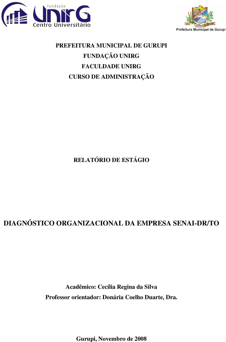 ORGANIZACIONAL DA EMPRESA SENAI-DR/TO Acadêmico: Cecília Regina da