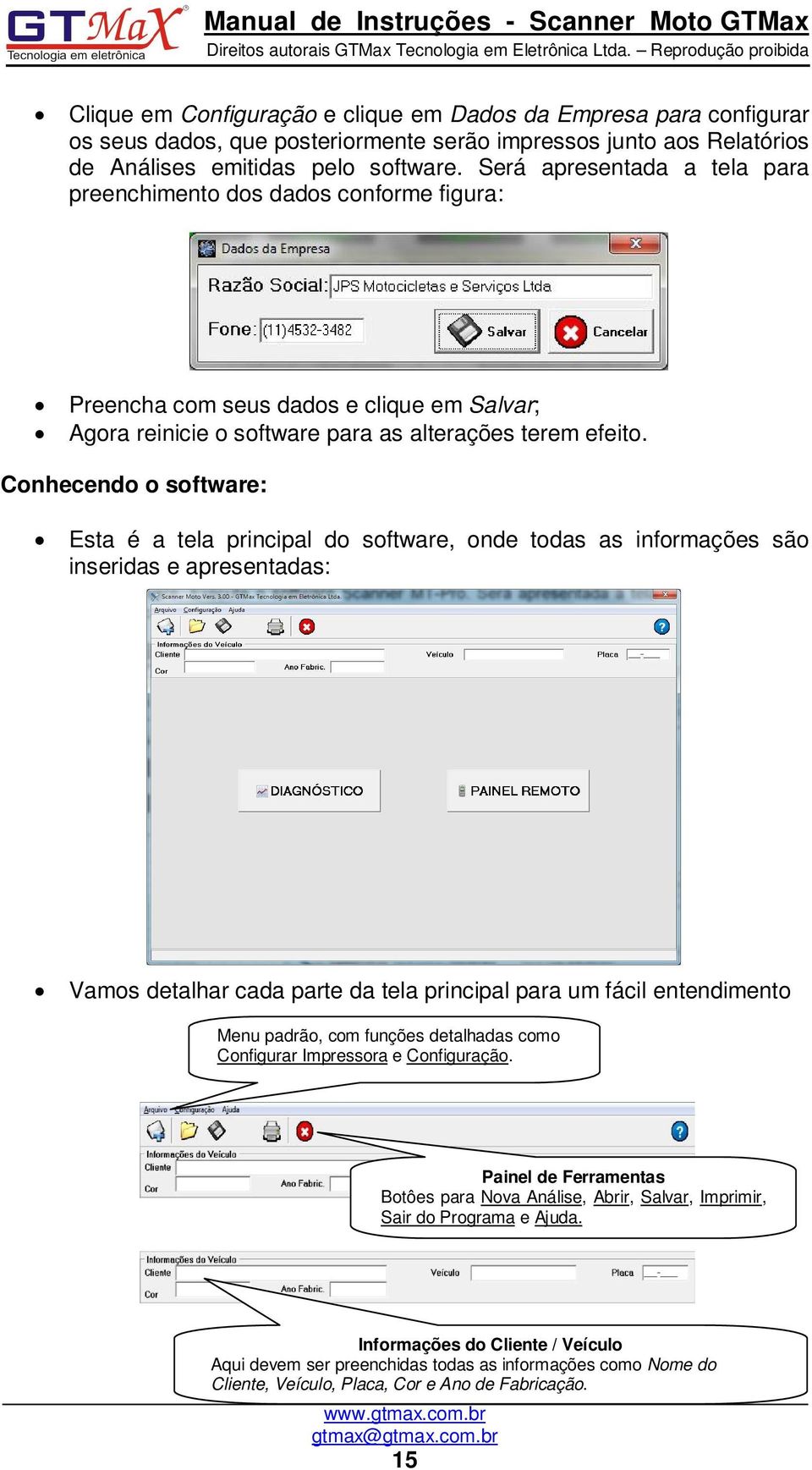 Conhecendo o software: Esta é a tela principal do software, onde todas as informações são inseridas e apresentadas: Vamos detalhar cada parte da tela principal para um fácil entendimento Menu padrão,