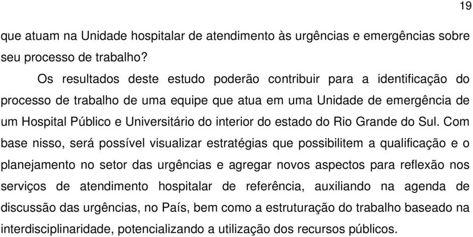 do interior do estado do Rio Grande do Sul.