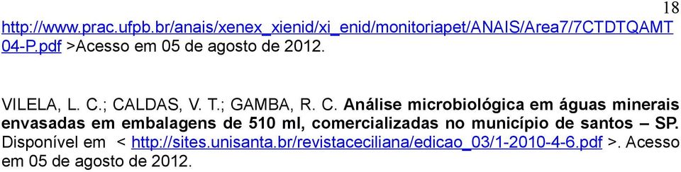 ; CALDAS, V. T.; GAMBA, R. C. Análise microbiológica em águas minerais envasadas em embalagens de 510