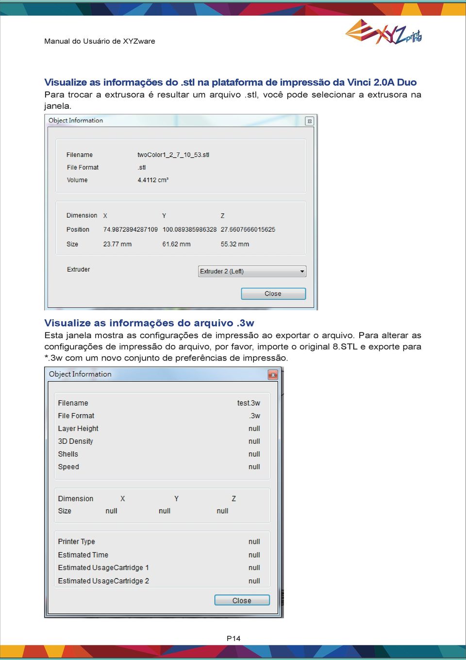 Visualize as informações do arquivo.3w Esta janela mostra as confi gurações de impressão ao exportar o arquivo.