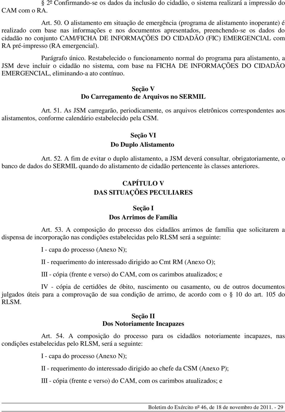 CAM/FICH A DE INFORMAÇ Õ ES DO CIDADÃO (FIC) EMERGENCIAL com RA pré -impresso (RA emergencial). Pará grafo único.