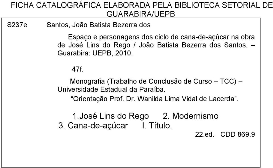 Guarabira: UEPB, 2010. 47f. Monografia (Trabalho de Conclusão de Curso TCC) Universidade Estadual da Paraíba.