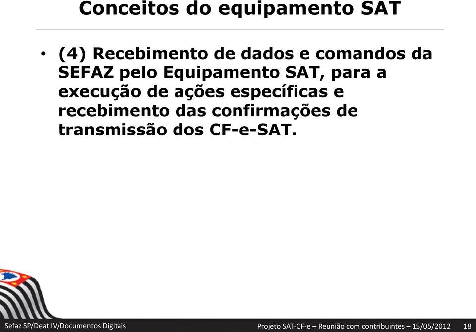 recebimento das confirmações de transmissão dos CF-e-SAT.