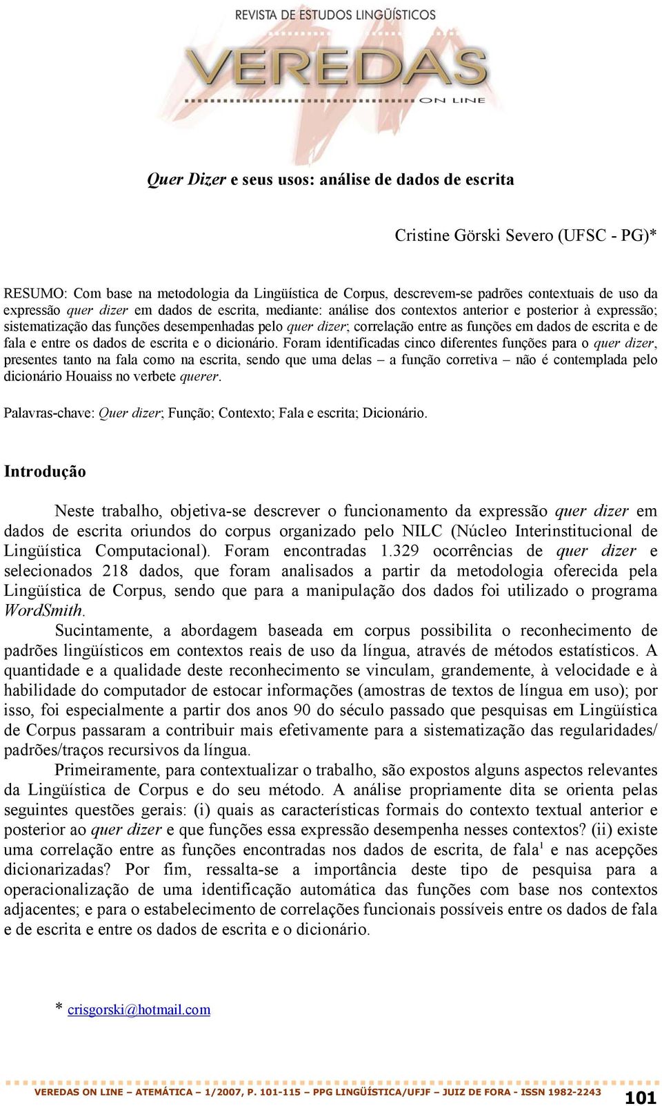 escrita e de fala e entre os dados de escrita e o dicionário.