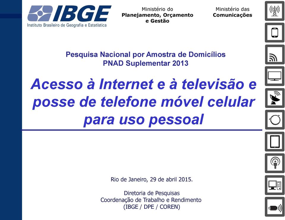 televisão e posse de telefone móvel celular para uso pessoal Rio de Janeiro, 29 de