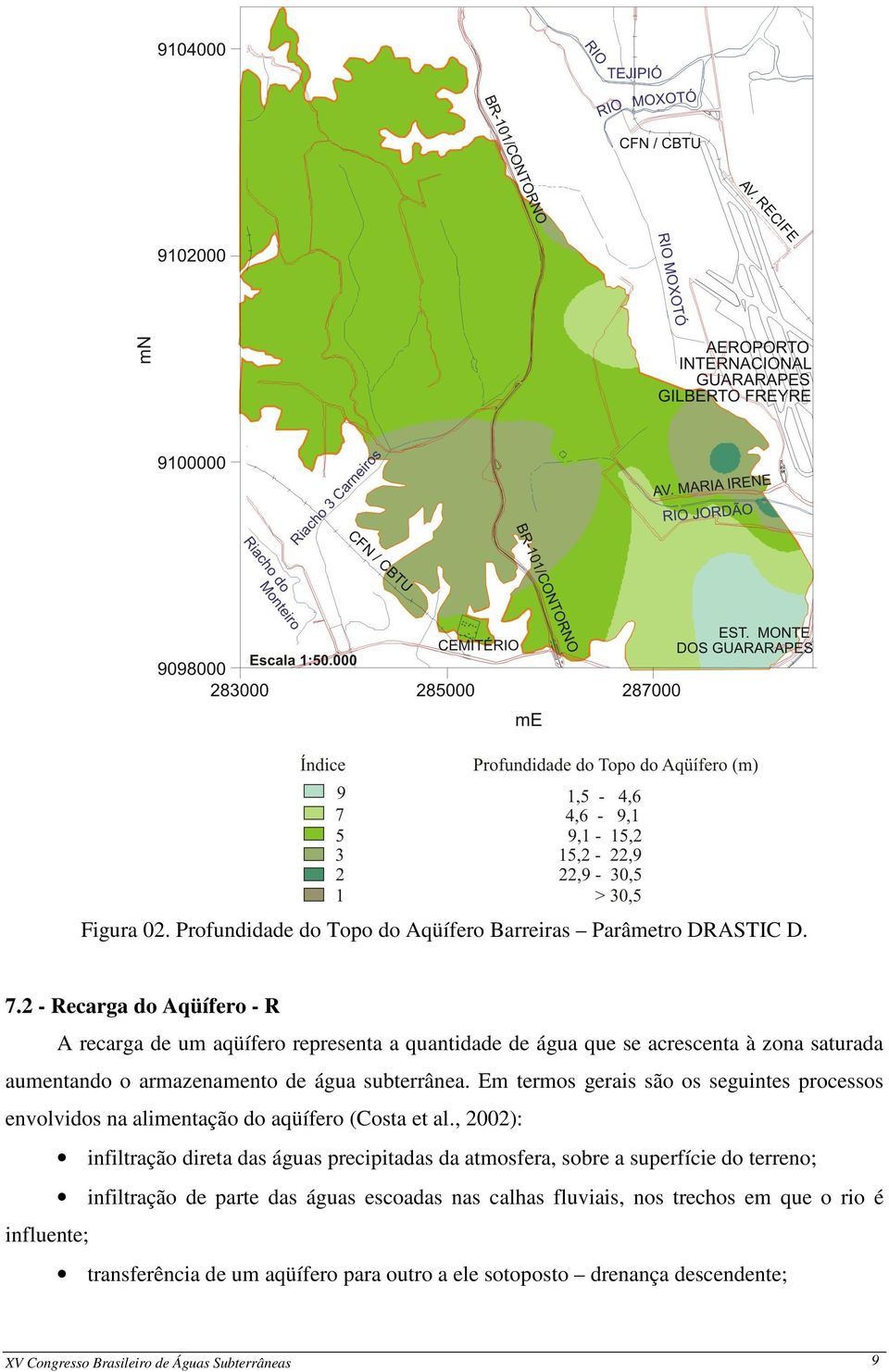 subterrânea. Em termos gerais são os seguintes processos envolvidos na alimentação do aqüífero (Costa et al.