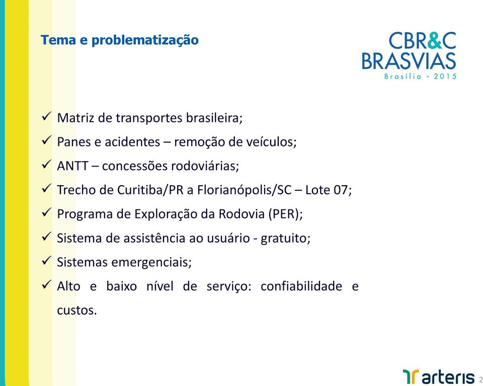 07; Programa de Exploração da Rodovia (PER); Sistema de assistência ao usuário -