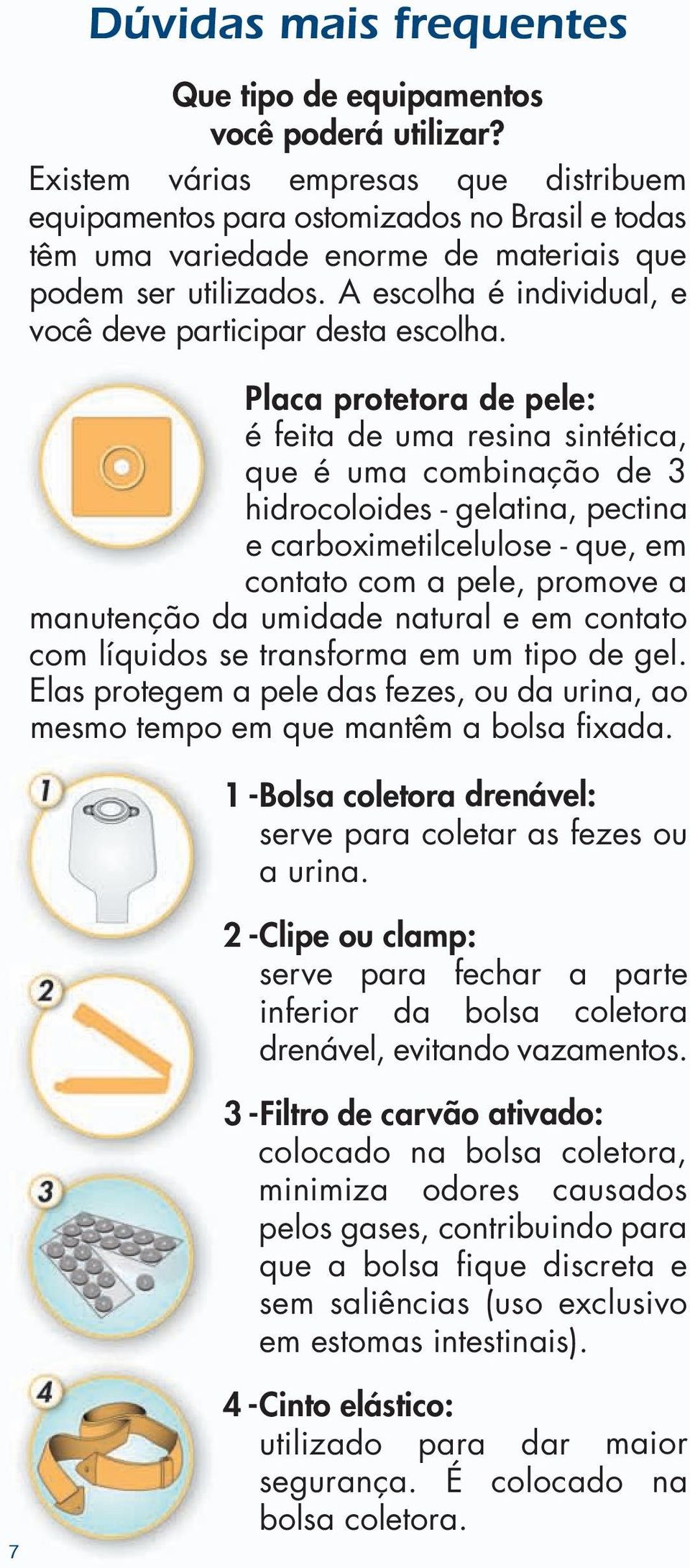 A escolha é individual, e você deve participar desta escolha.