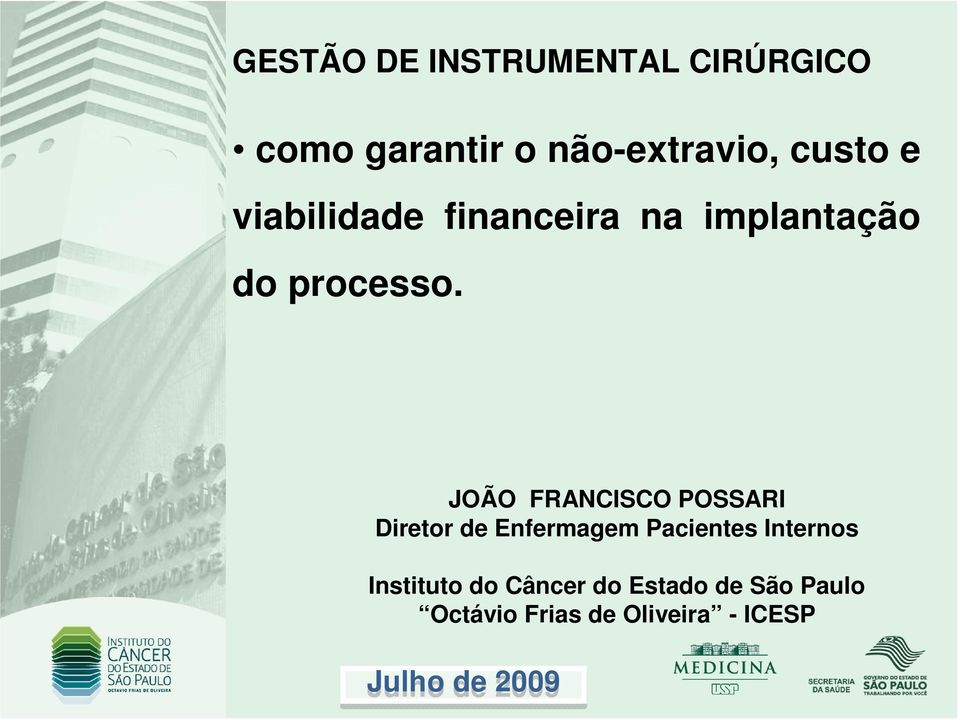 JOÃO FRANCISCO POSSARI Diretor de Enfermagem Pacientes Internos