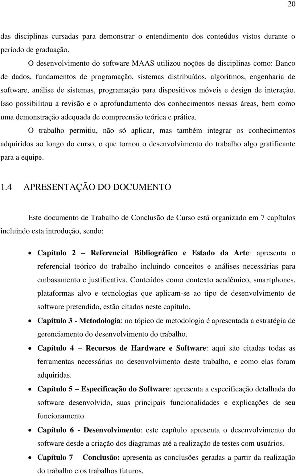 programação para dispositivos móveis e design de interação.