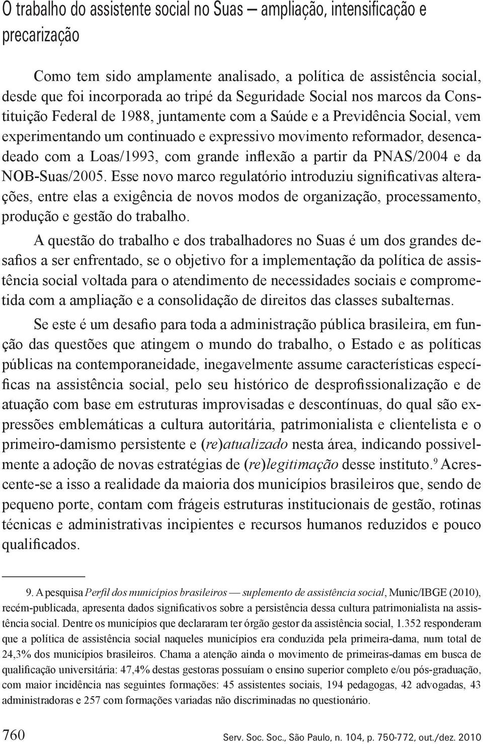 grande inflexão a partir da PNAS/2004 e da NOB Suas/2005.