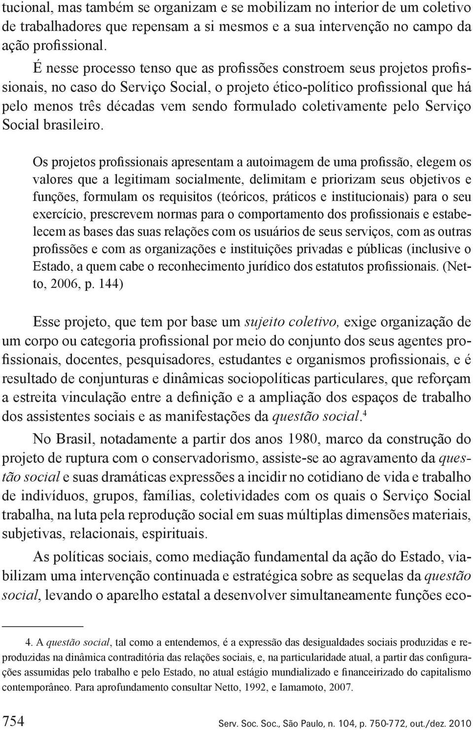 coletivamente pelo Serviço Social brasileiro.