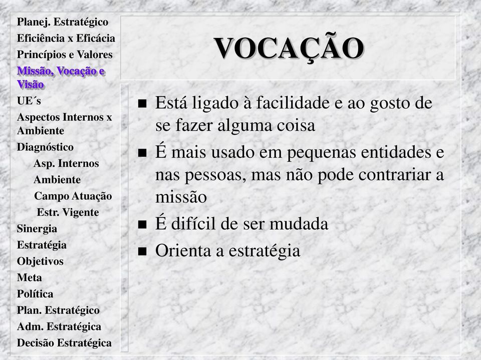 entidades e nas pessoas, mas não pode contrariar