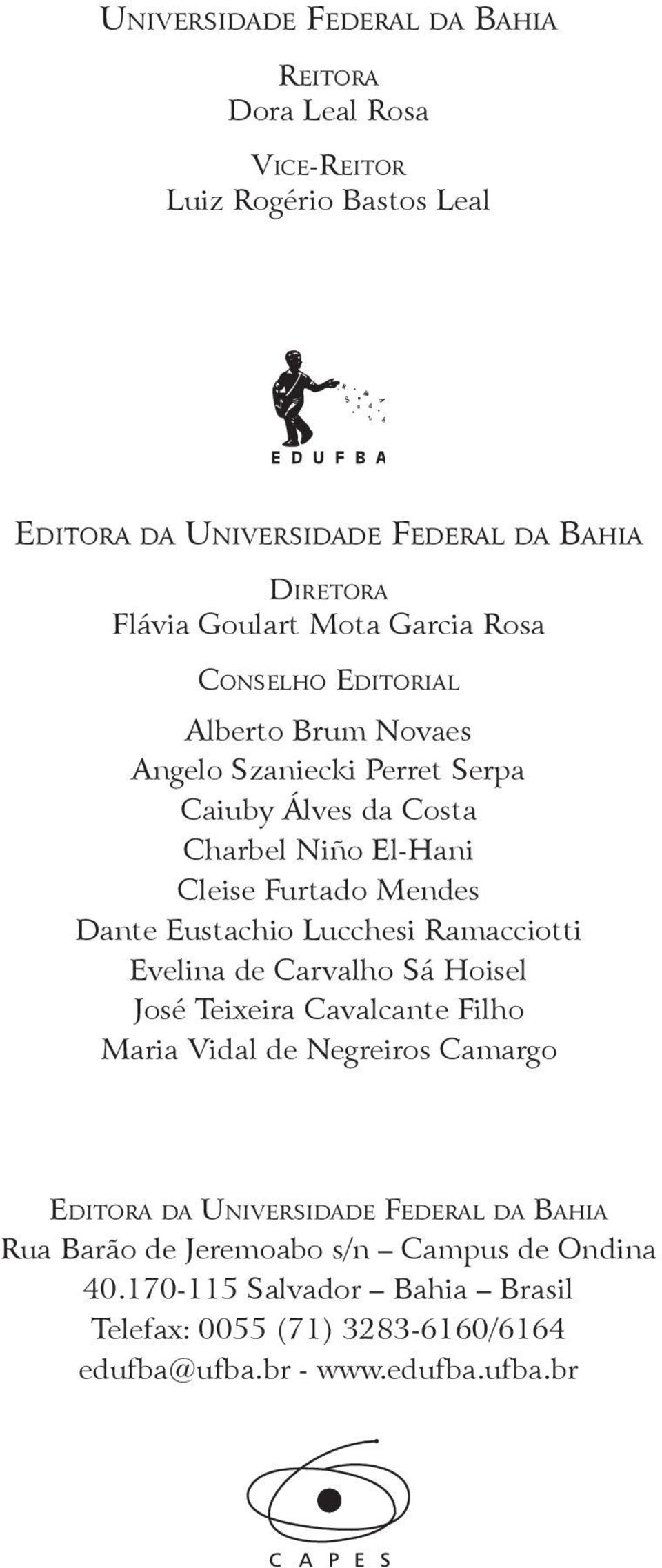 Dante Eustachio Lucchesi Ramacciotti Evelina de Carvalho Sá Hoisel José Teixeira Cavalcante Filho Maria Vidal de Negreiros Camargo Editora da Universidade