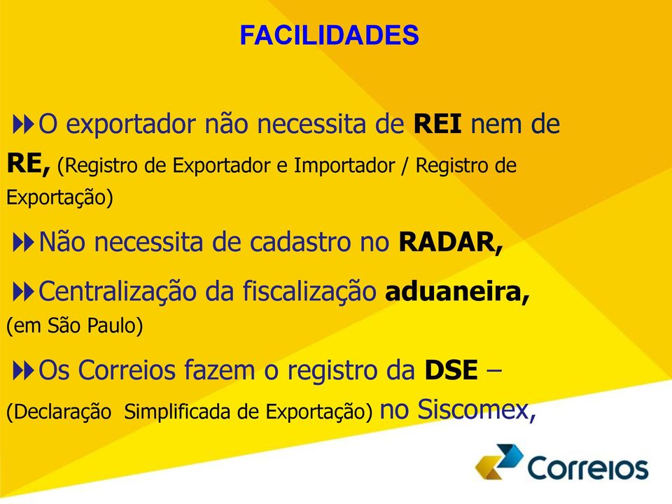 cadastro no RADAR, Centralização da fiscalização aduaneira, (em São Paulo)