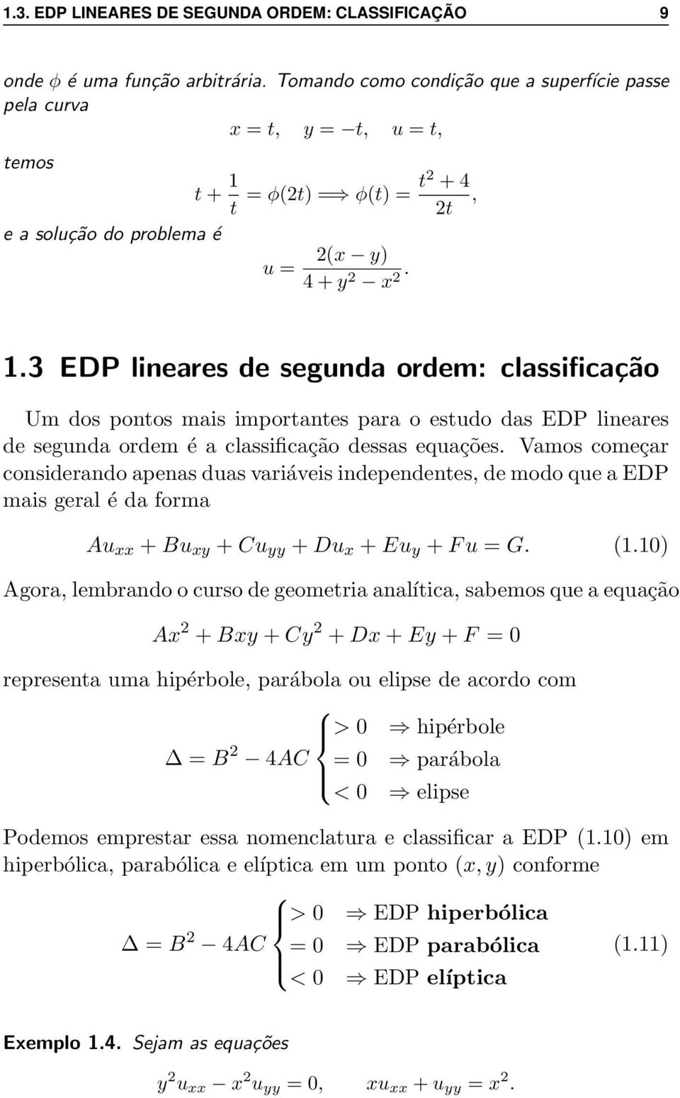 t = φ(2t) = φ(t) = t2 + 4, 2t e a solução do problema é 2(x y) u = 4 + y 2 x 2. 1.