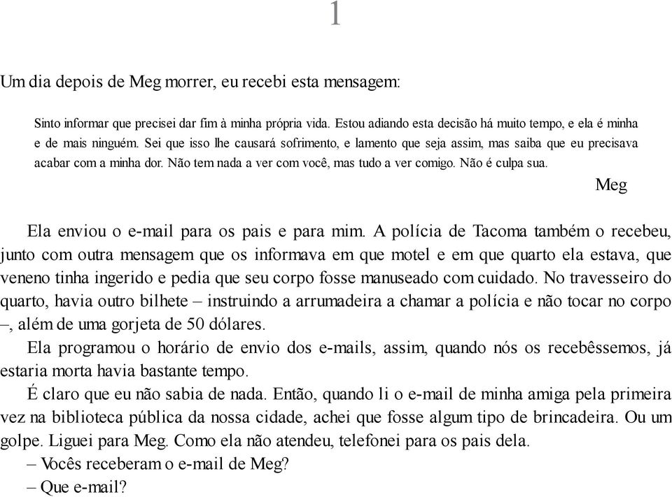 Meg Ela enviou o e-mail para os pais e para mim.