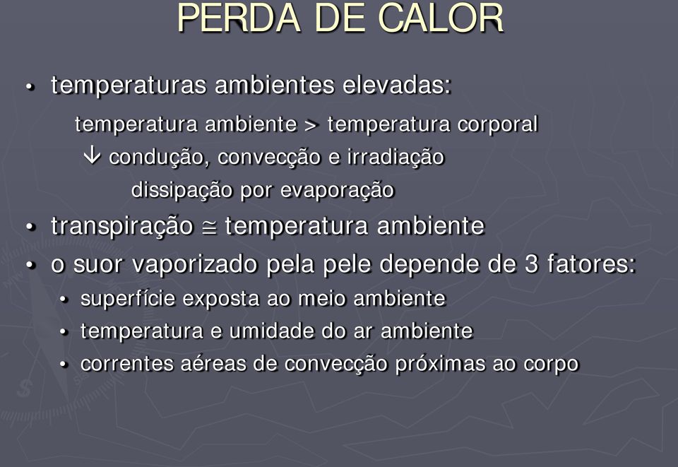 temperatura ambiente o suor vaporizado pela pele depende de 3 fatores: superfície