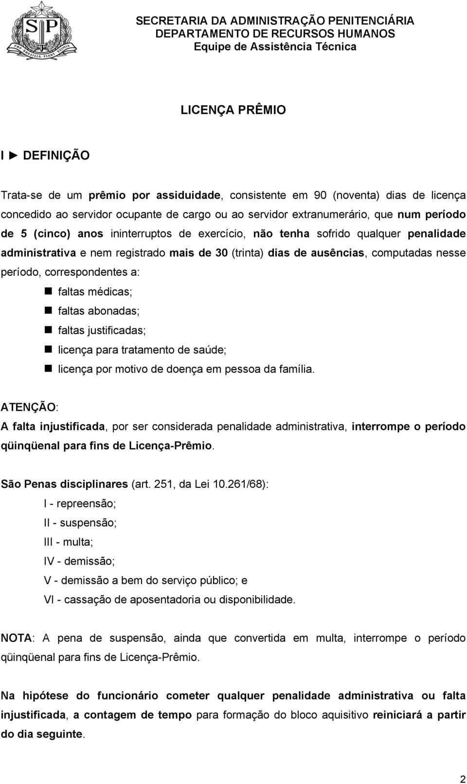 faltas médicas; faltas abonadas; faltas justificadas; licença para tratamento de saúde; licença por motivo de doença em pessoa da família.