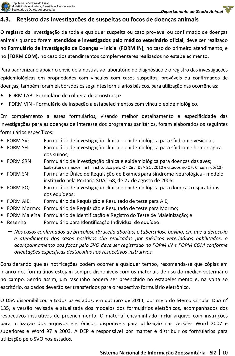 atendimentos complementares realizados no estabelecimento.