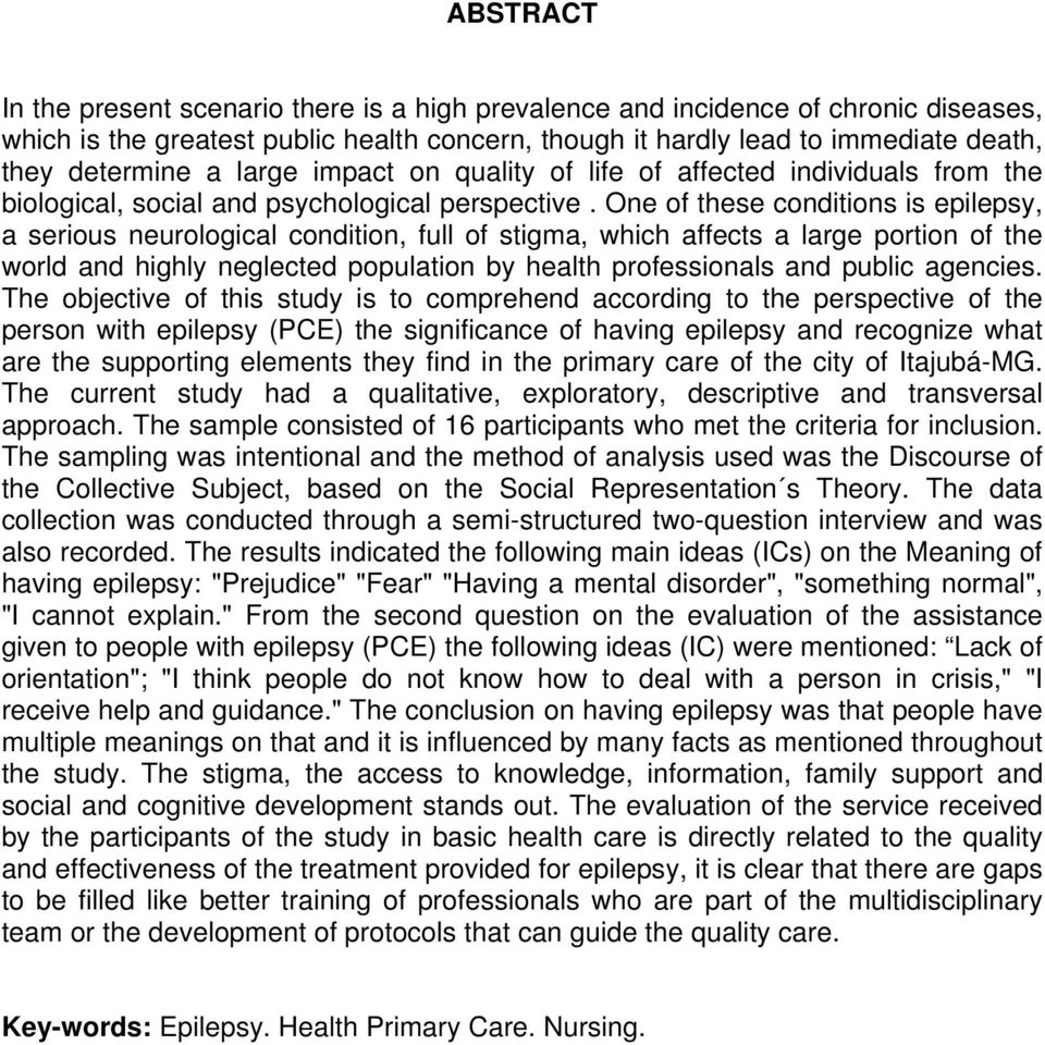 One of these conditions is epilepsy, a serious neurological condition, full of stigma, which affects a large portion of the world and highly neglected population by health professionals and public