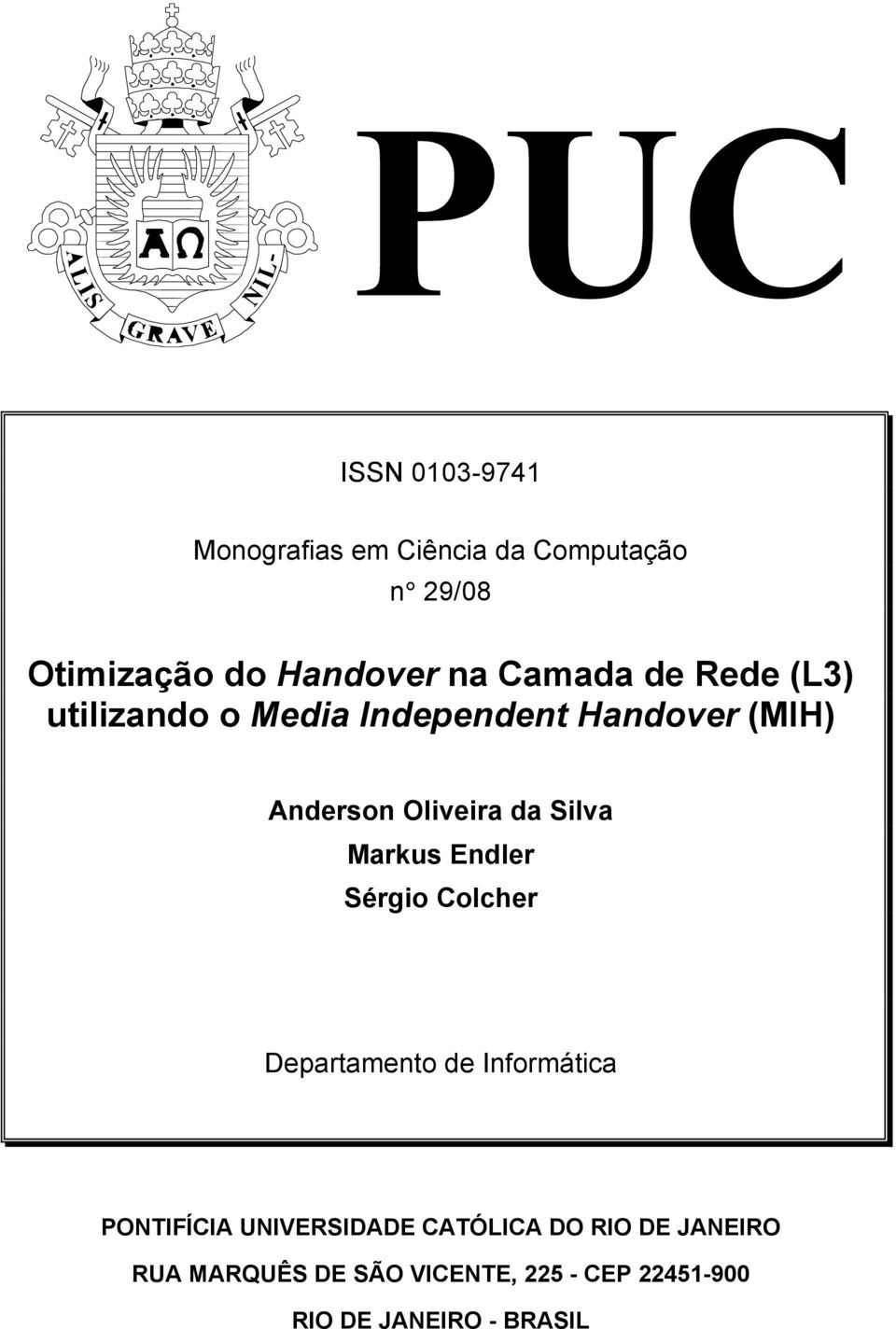 Silva Markus Endler Sérgio Colcher Departamento de Informática PONTIFÍCIA UNIVERSIDADE