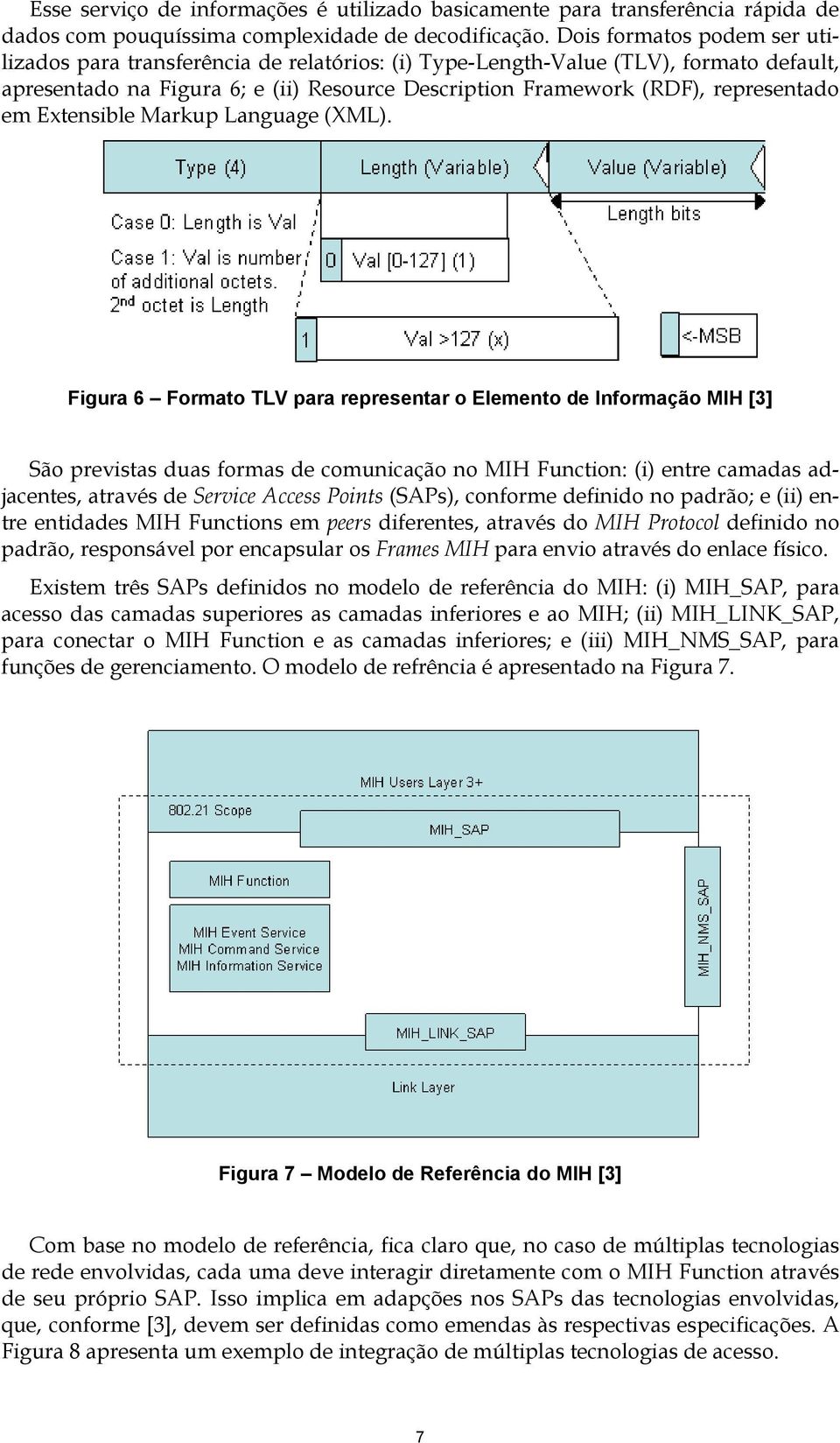 em Extensible Markup Language (XML).