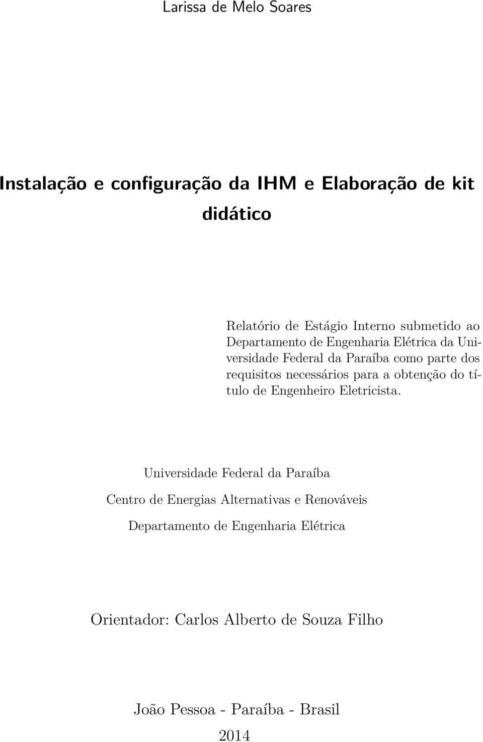 necessários para a obtenção do título de Engenheiro Eletricista.