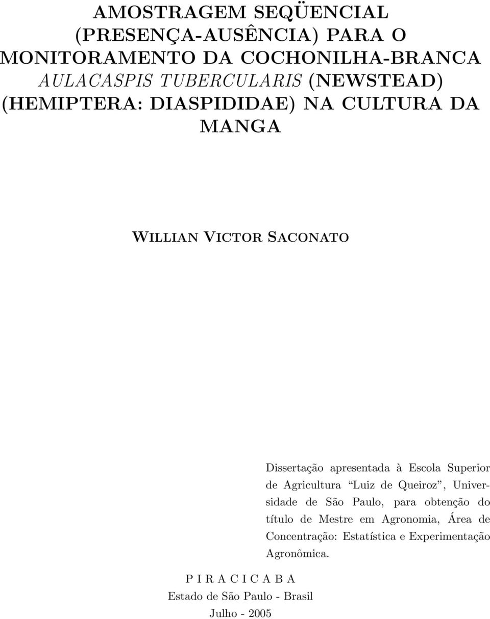 Superior de Agricultura Luiz de Queiroz, Universidade de São Paulo, para obtenção do título de Mestre em Agronomia,