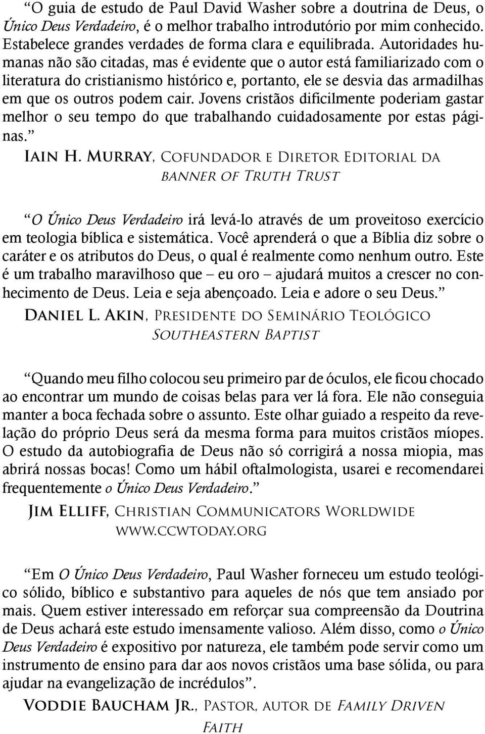 Jovens cristãos dificilmente poderiam gastar melhor o seu tempo do que trabalhando cuidadosamente por estas páginas. Iain H.