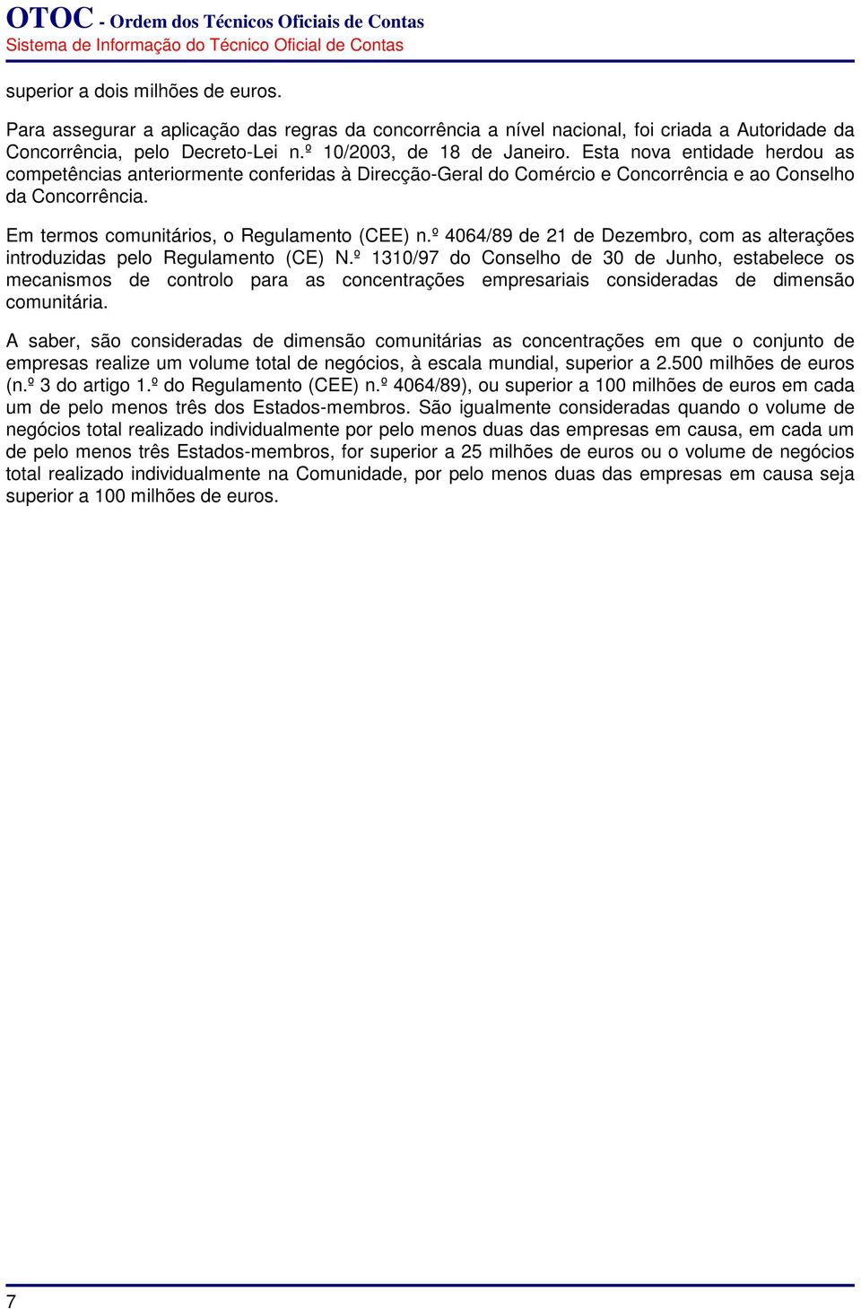 º 4064/89 de 21 de Dezembro, com as alterações introduzidas pelo Regulamento (CE) N.