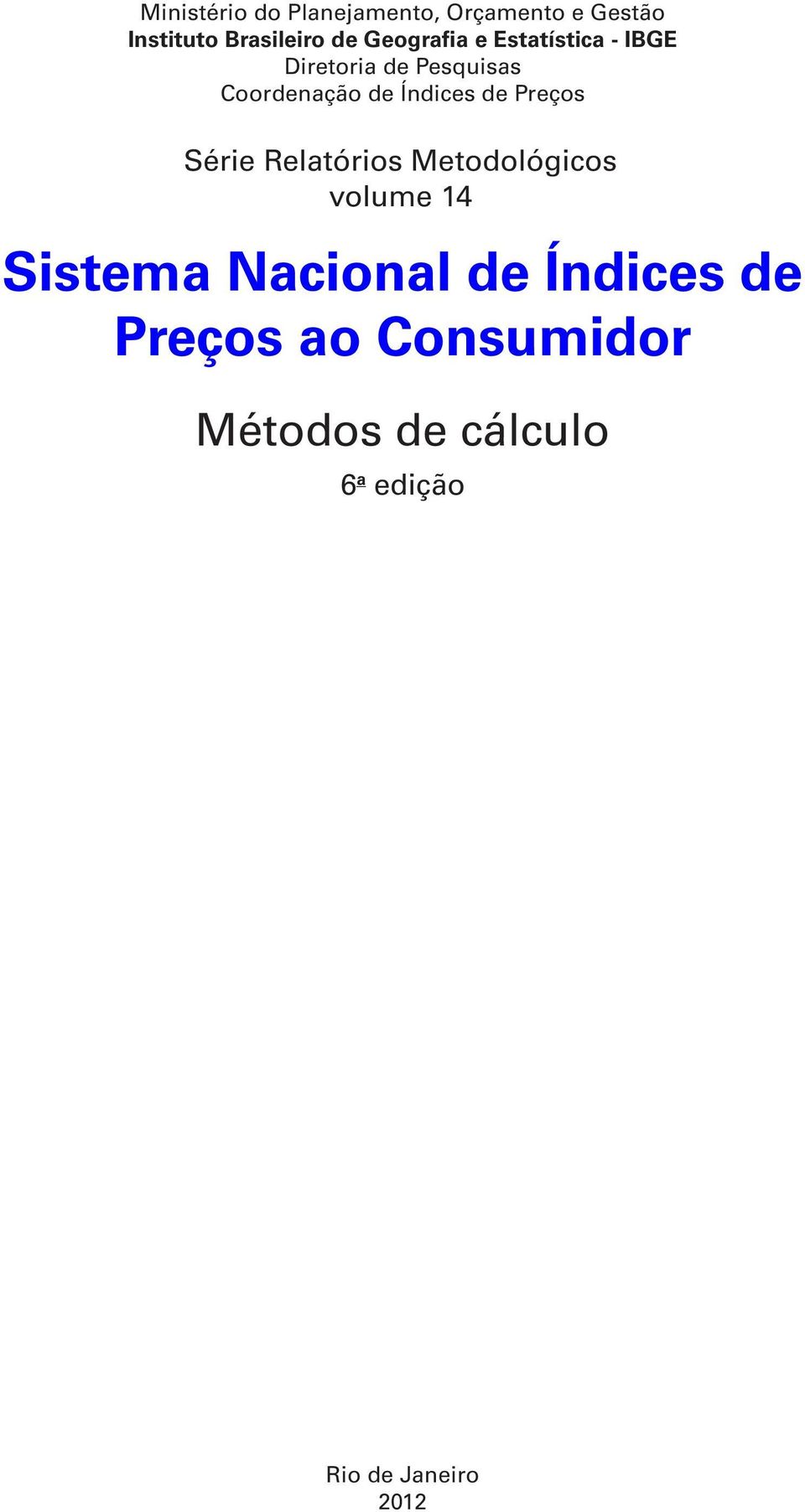 Índices de Preços Série Relatórios Metodológicos volume 14 Sistema