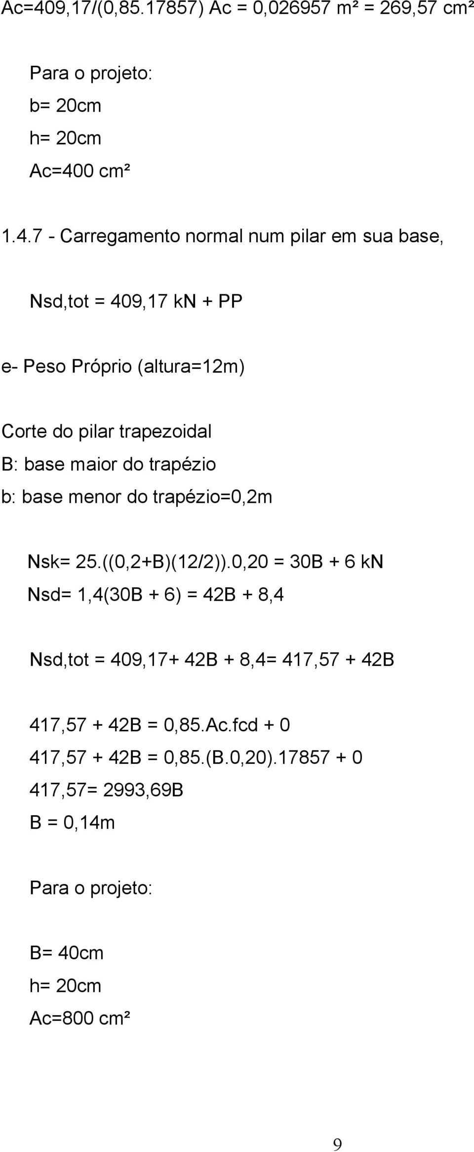 do trapézio=0,2m Nsk= 25.((0,2+B)(12/2)).