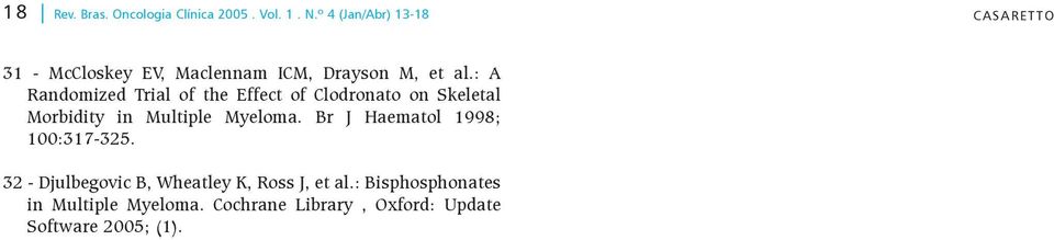 : A Randomized Trial of the Effect of Clodronato on Skeletal Morbidity in Multiple Myeloma.